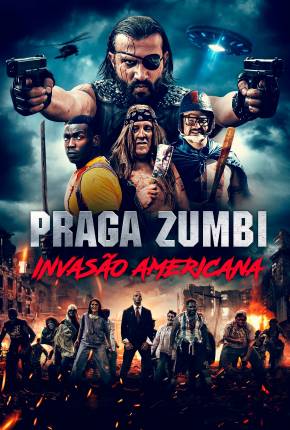 Praga Zumbi - Invasão Americana 2021