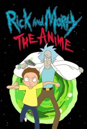 Rick and Morty - O Anime - 1ª Temporada 2024