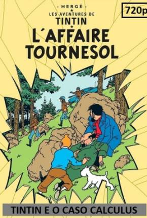 Tintin e o Caso Calculus / Laffaire Tournesol 1964