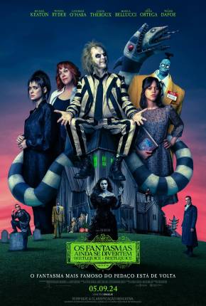 Os Fantasmas Ainda se Divertem - Beetlejuice Beetlejuice - CAM 2024