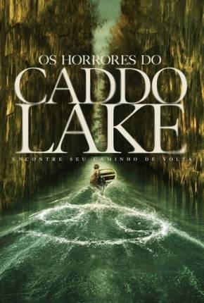 Os Horrores do Caddo Lake Torrent