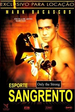 Esporte Sangrento / Only the Strong 1993